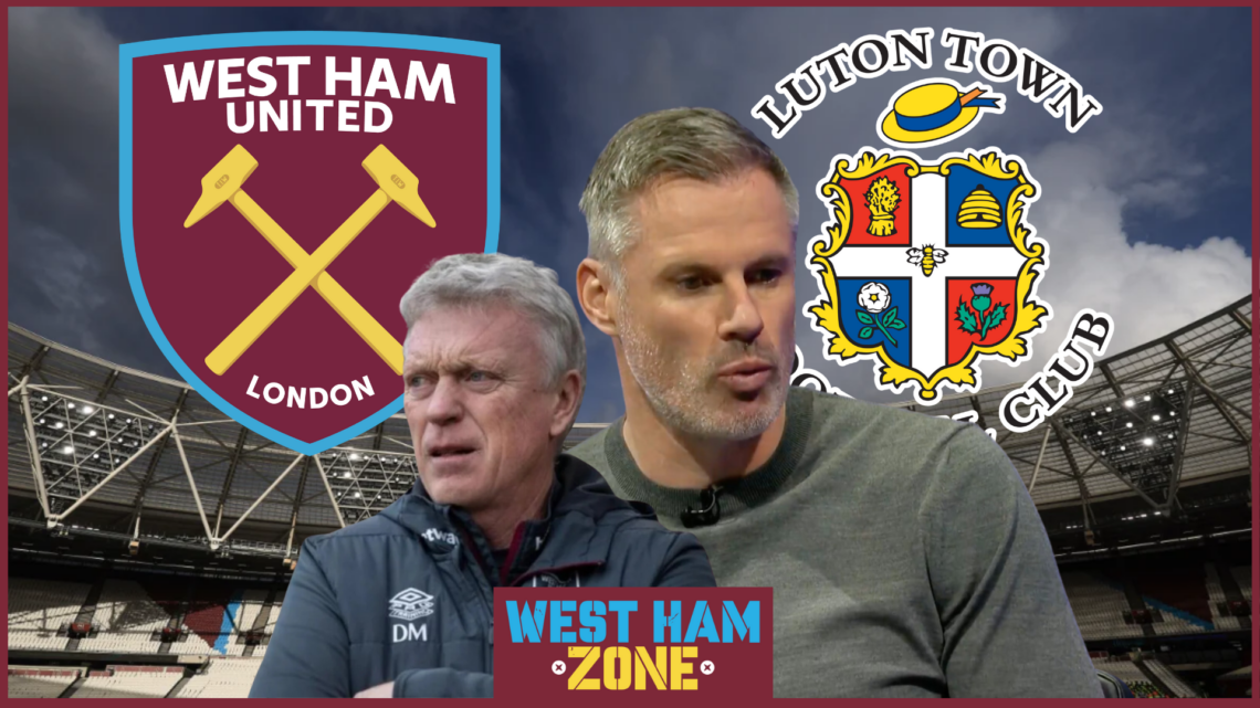 West Ham, Luton, Jamie Carragher, David Moyes