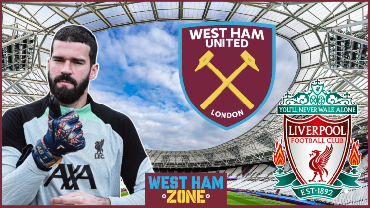 Alisson, West Ham badge, Liverpool badge